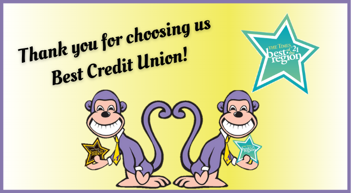 Thank you for choosing us Best Credit Union in the Region!